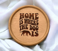 Home Is Where The Dog Is SVG Cut File - Dog Quote Design SVG