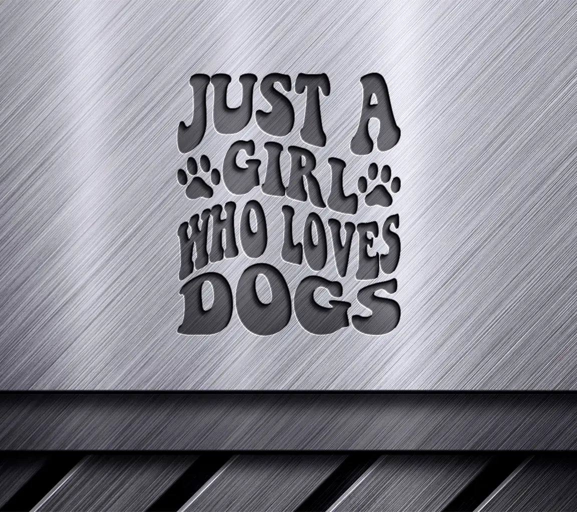 Just a Girl Who Loves Dogs SVG - Dog Quote Poster Design SVG