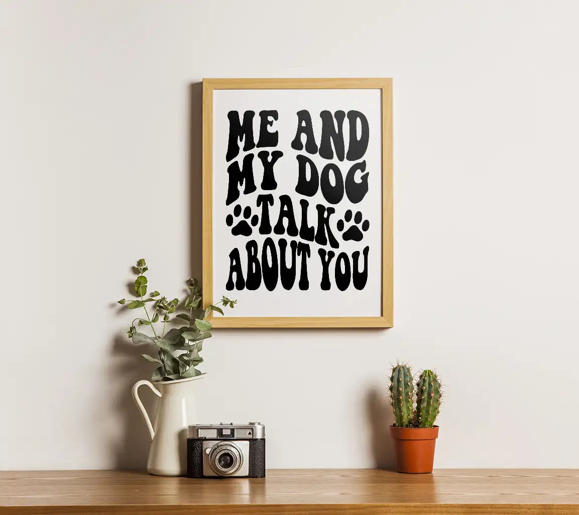 Me & My Dog Talk About You - Funny Dog SVG Quote SVG