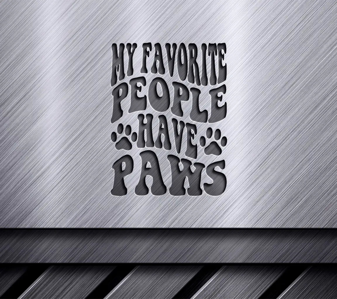 My Favorite People Have Paws - Dog SVG Cut File SVG