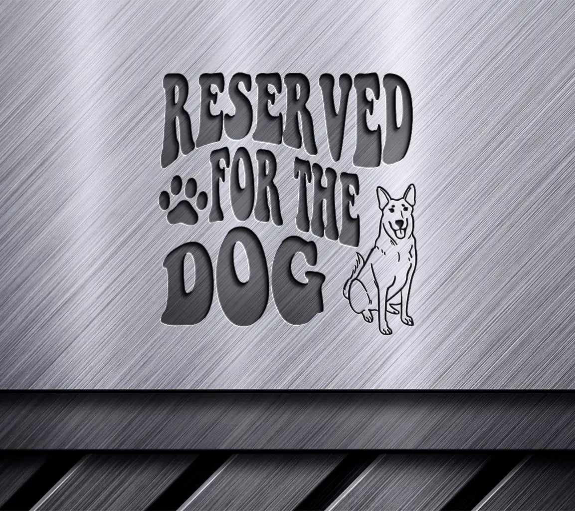 Reserved For The Dog SVG -  Sign SVG