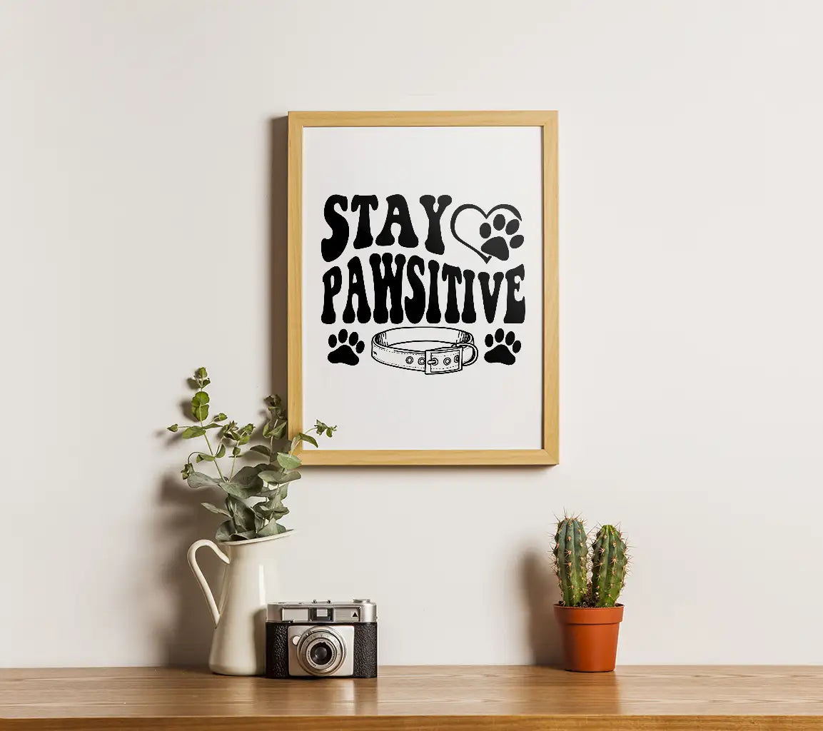 Stay Pawsitive SVG -  Dog Quote Poster SVG