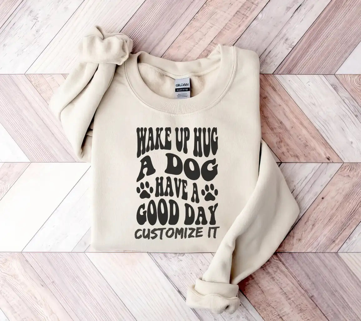 Wake Up, Hug a Dog, Have a Good Day - Dog Quote SVG SVG