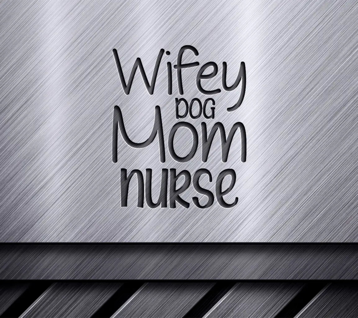  Wifey Dog Mom Nurse SVG Cut File SVG