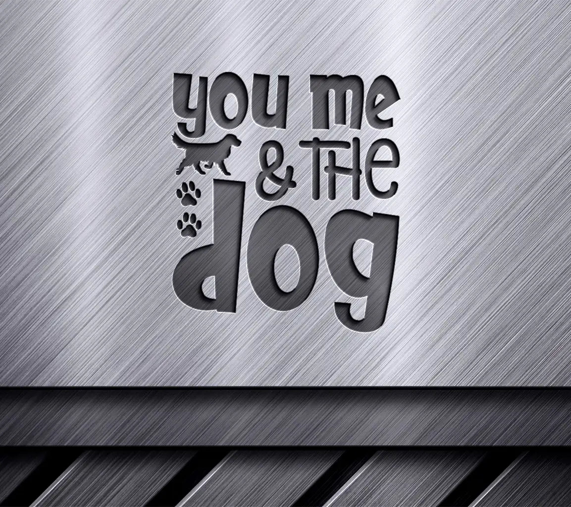 You, Me, & The Dog SVG - Dog Lover Poster Design SVG