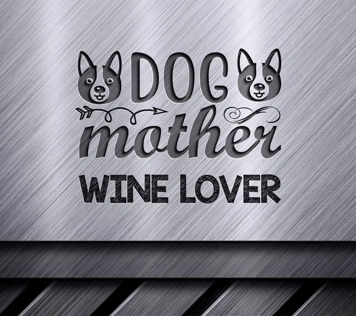 Dog Mom Wine Lover SVG -  Sign Design SVG