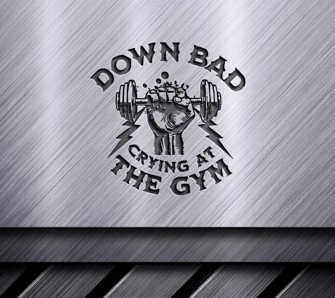 Down Bad Crying At The Gym Svg