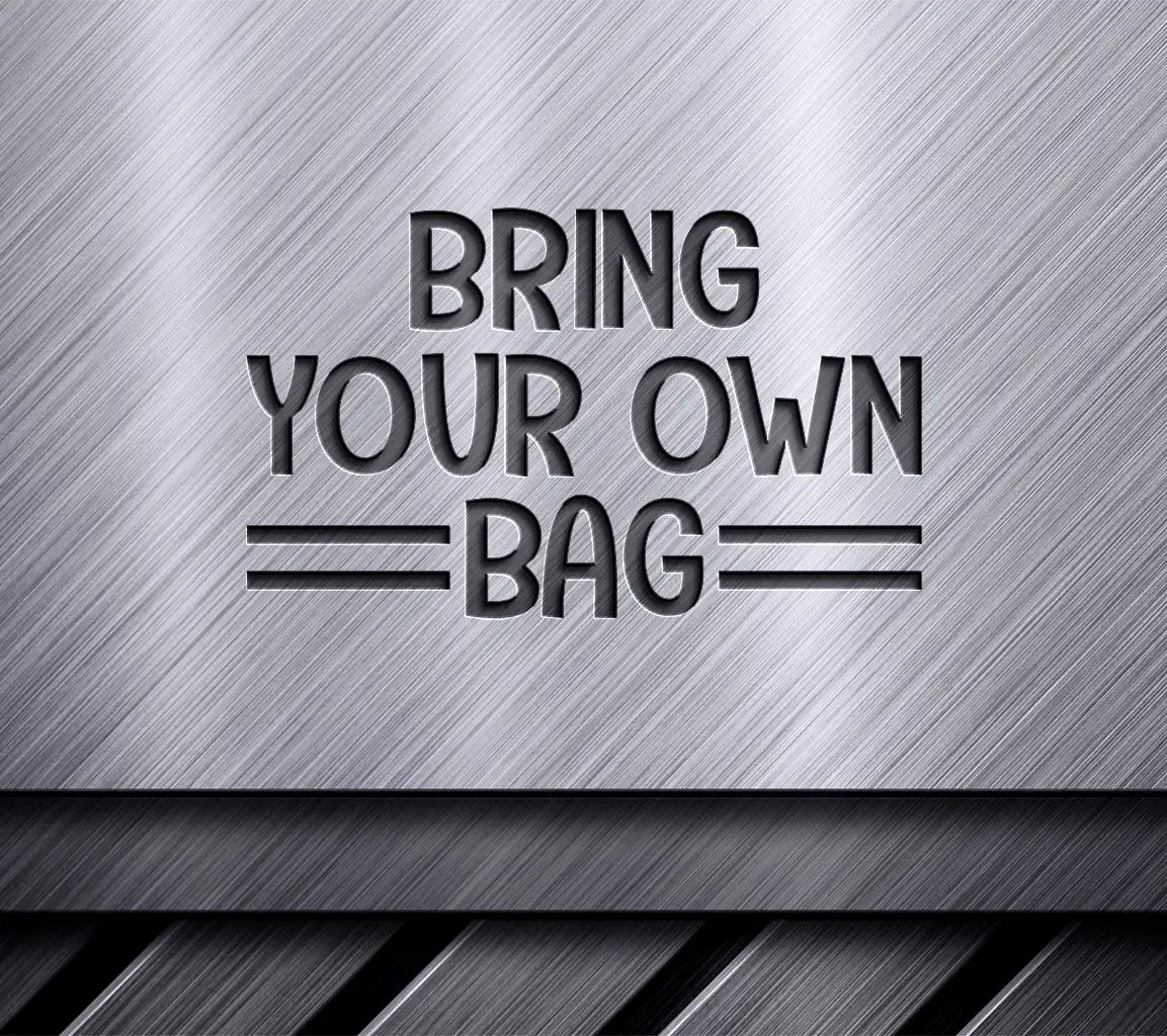 Bring Your Own Bag SVG -  Sign - Earth Day Design SVG