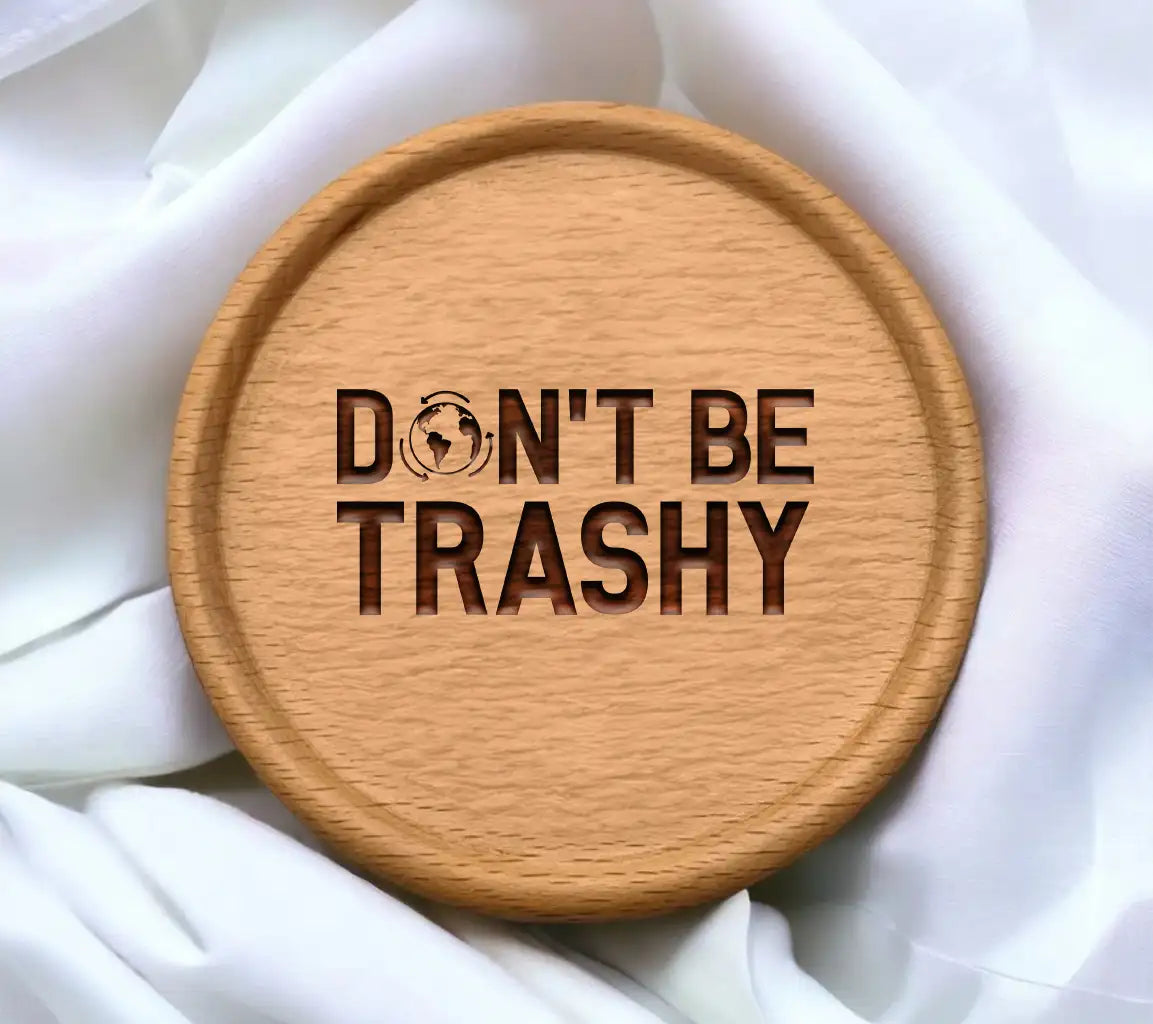 Dont Be Trashy  SVG - Earth Day Sign SVG