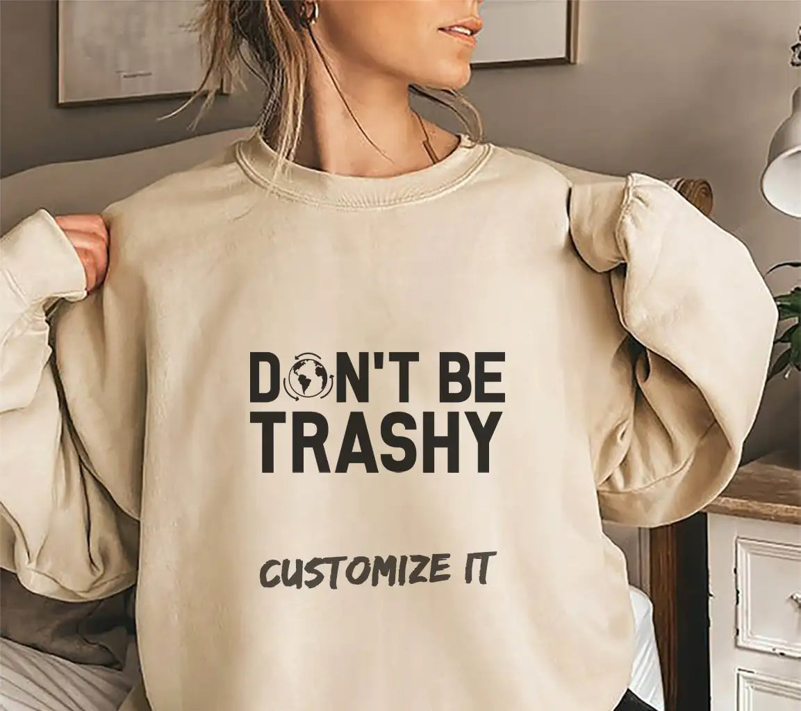 Dont Be Trashy  SVG - Earth Day Sign SVG