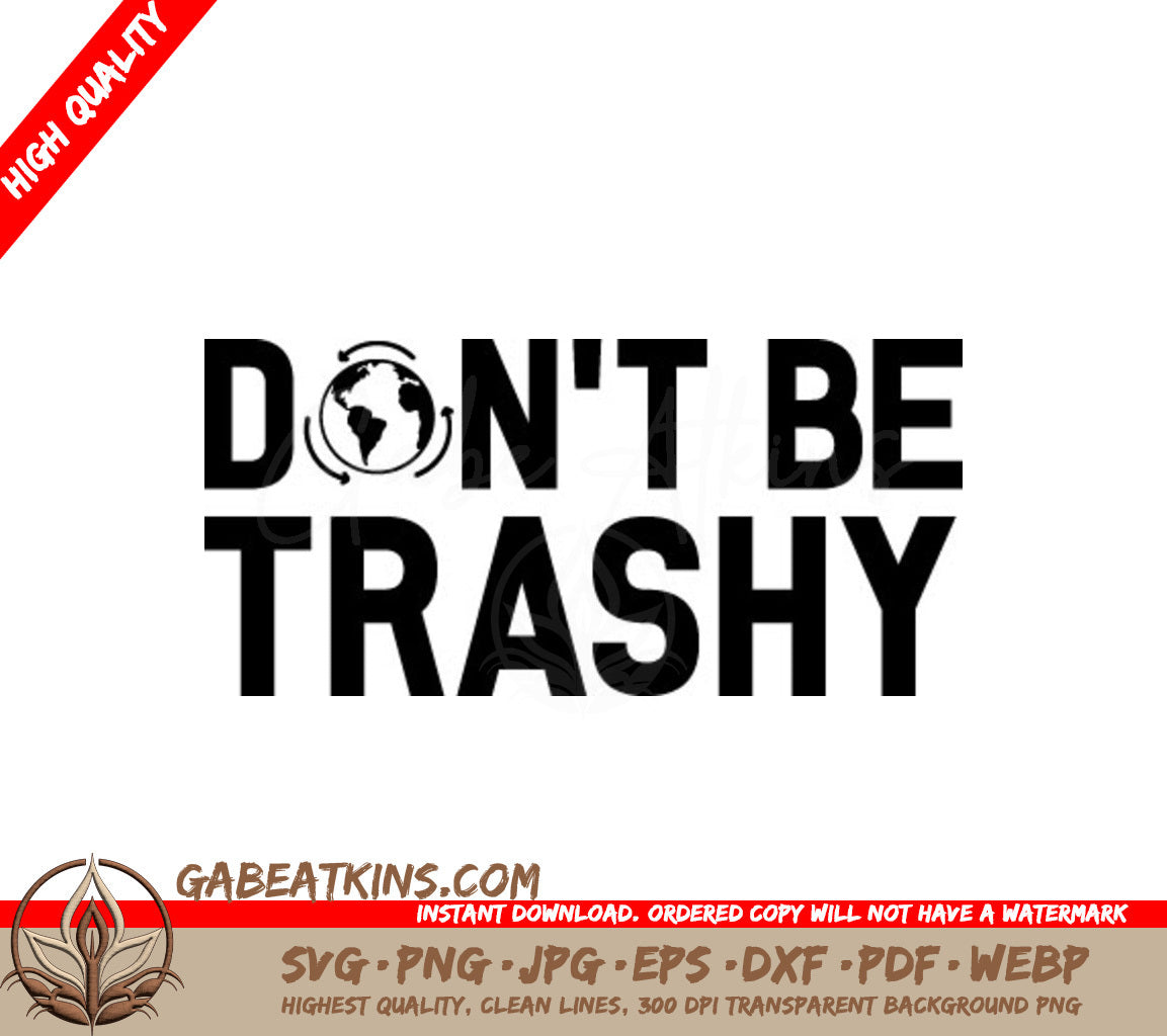 Dont Be Trashy  SVG - Earth Day Sign SVG