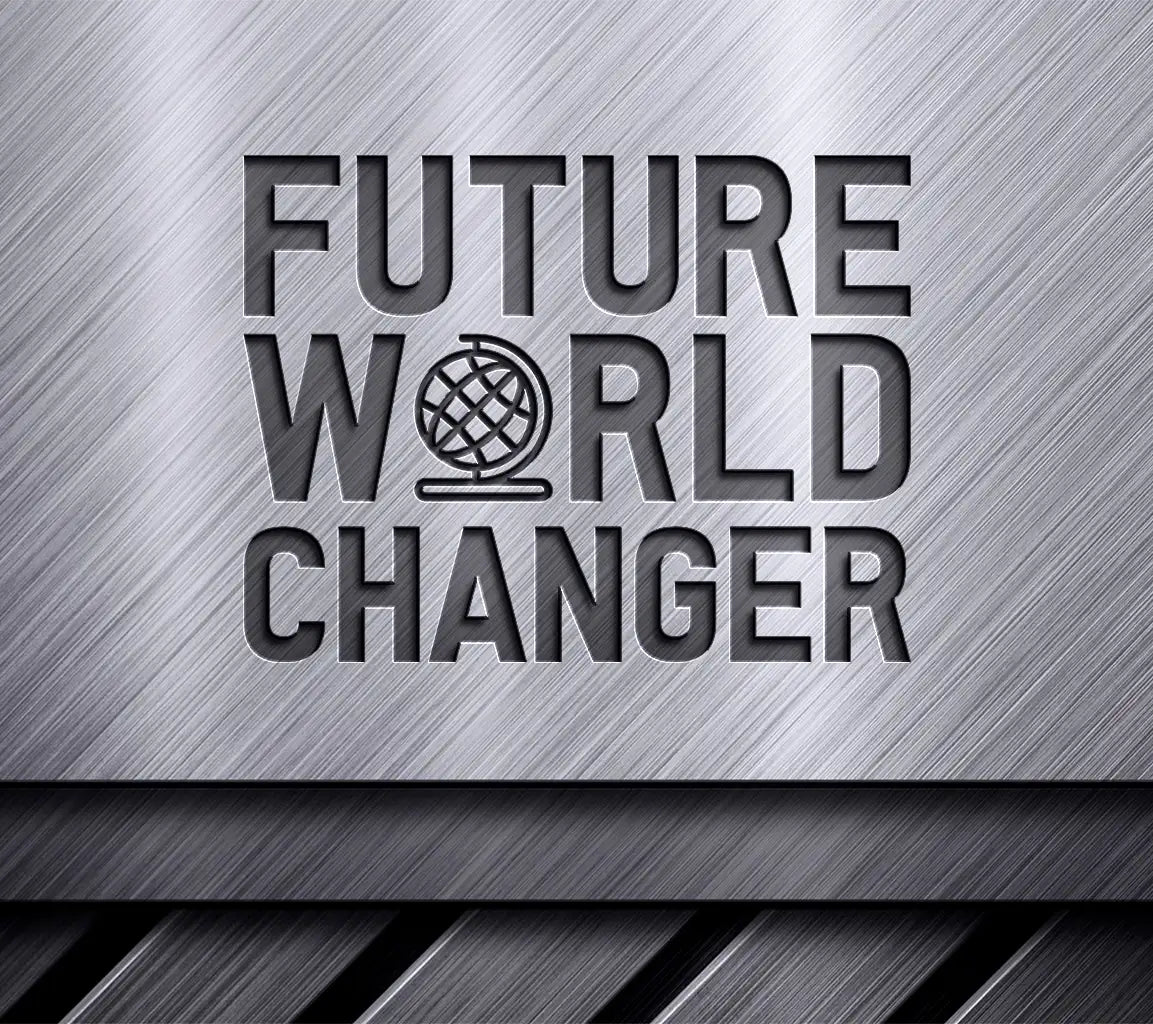 Future World Changer SVG -  Sign - Earth Day Design SVG