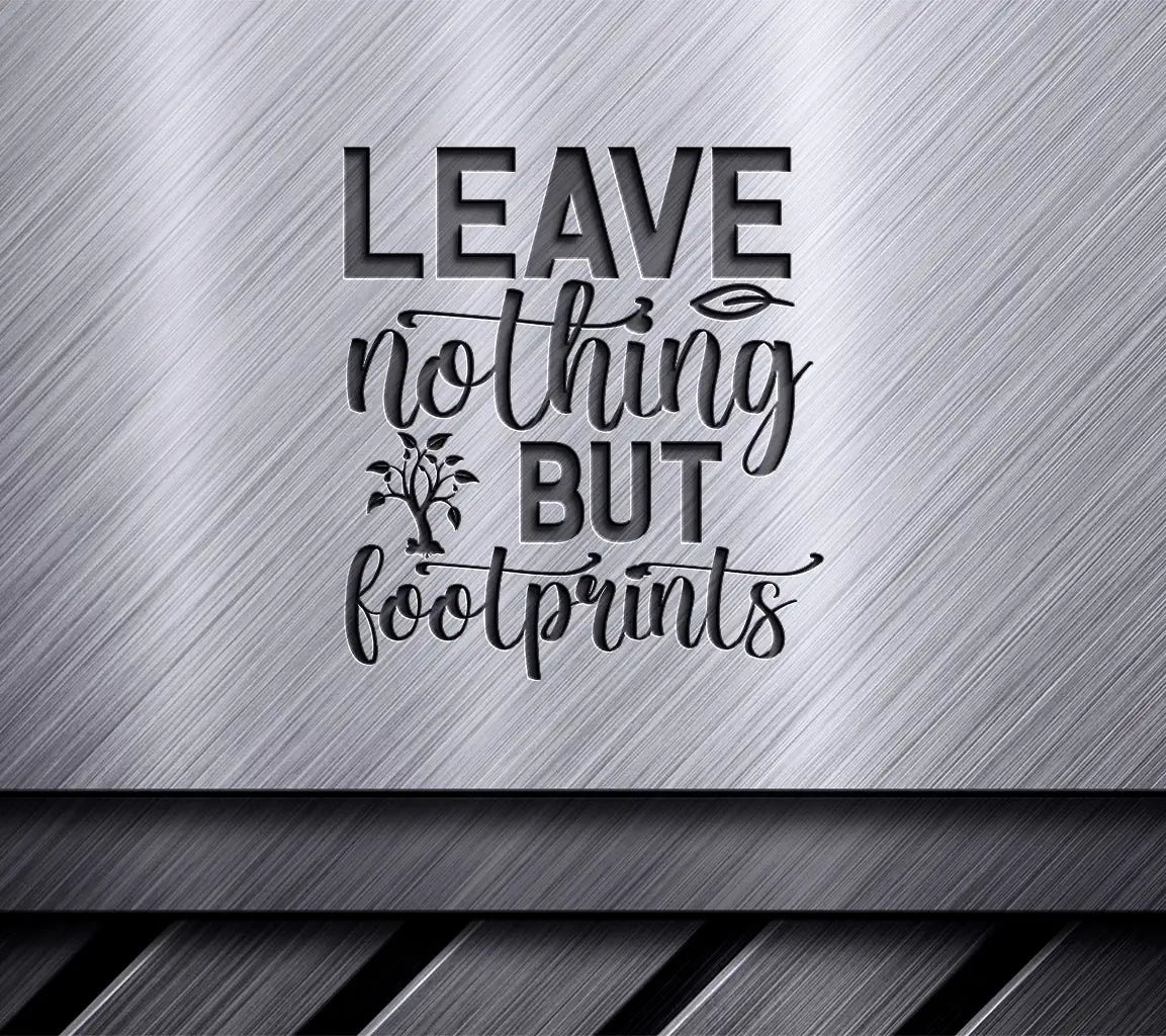 Leave Nothing But Footprints SVG - Earth Day Poster Design SVG