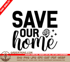 Save Our Home  SVG - Earth Day Design SVG