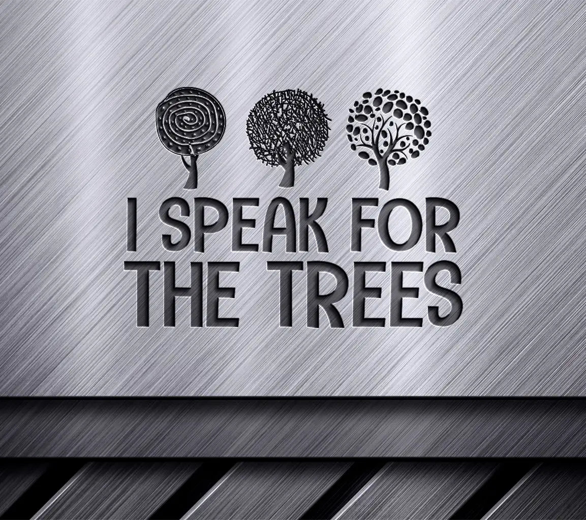 I Speak For The Trees SVG - Earth Day Poster Design SVG