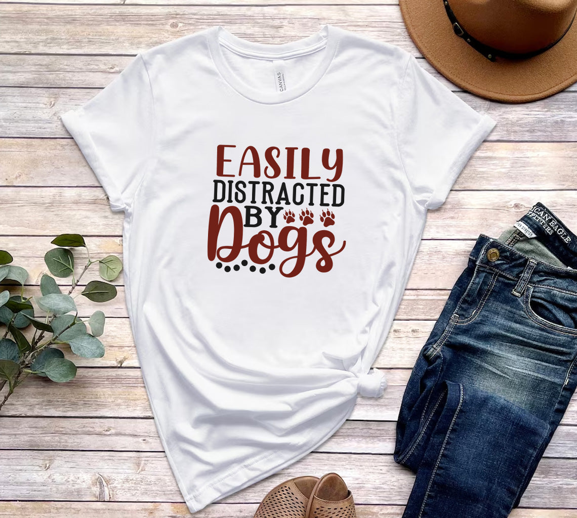 Easily Distracted by Dogs Animal Lover Tee | Perfect T-Shirt For Dog Moms or Dog Dads