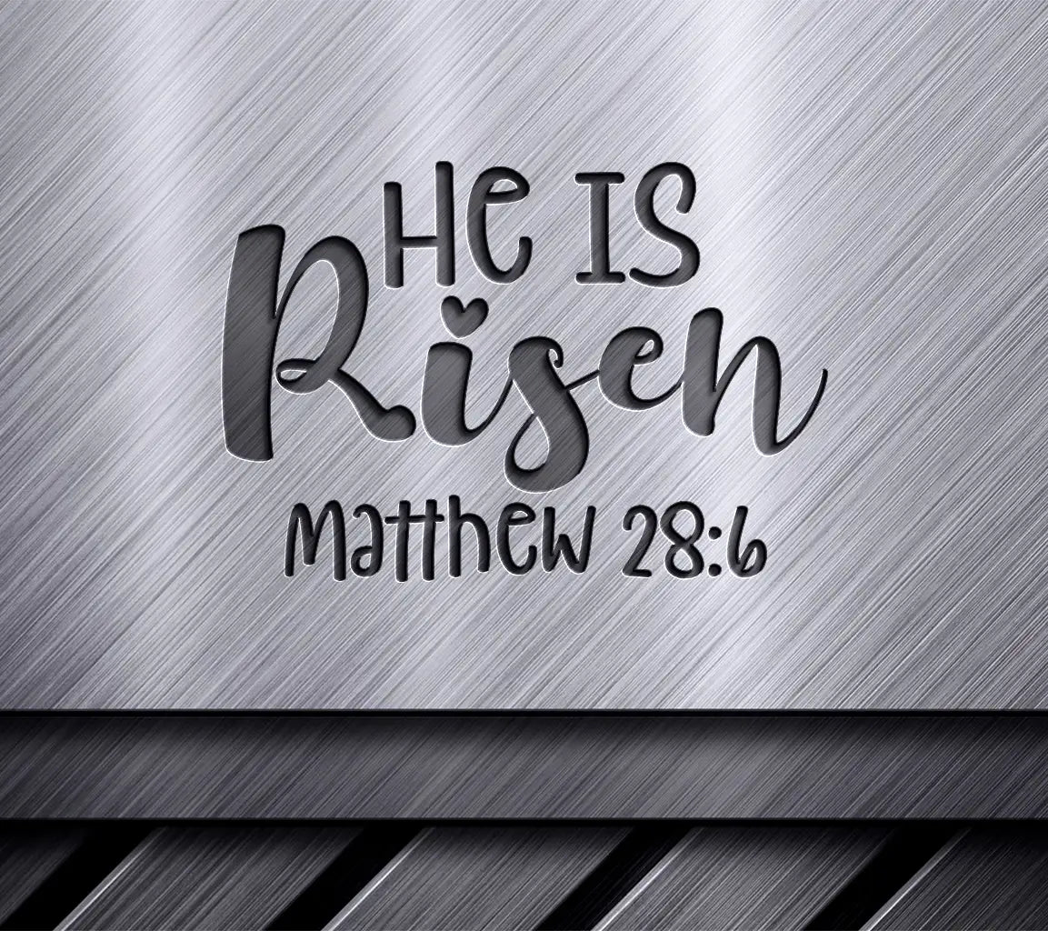 He Is Risen SVG -  Easter Sign - Matthew 286 SVG