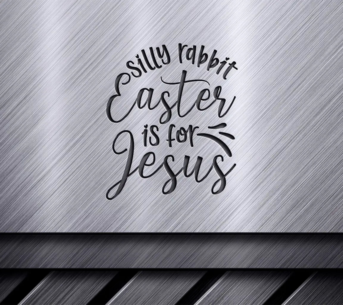 Silly Rabbit Easter Is For Jesus SVG - White Background SVG