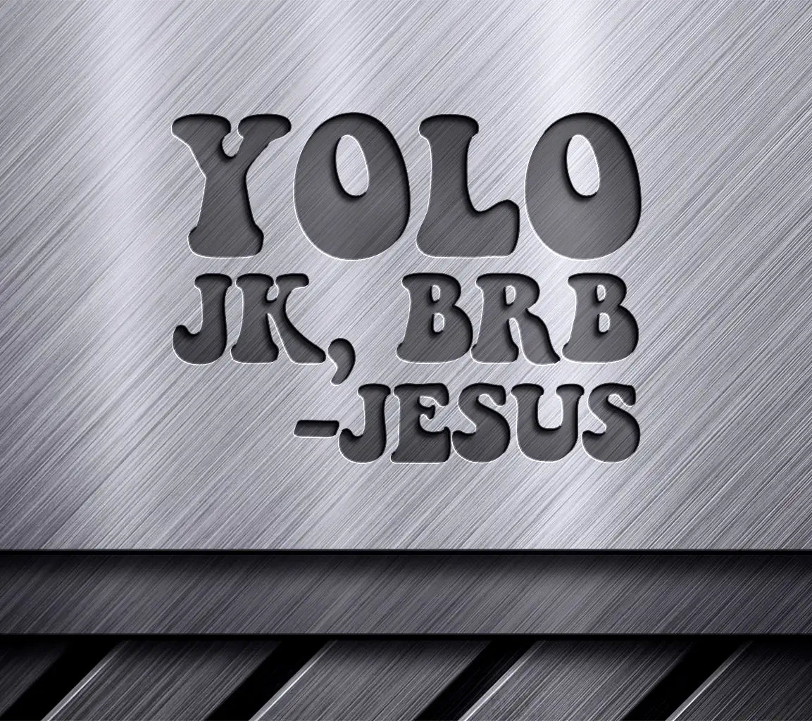 Yolo JK Brb Jesus SVG -  Easter Design SVG