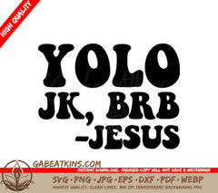 Yolo JK Brb Jesus SVG -  Easter Design SVG