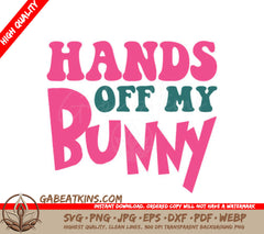 Pink & Green Hands Off My Bunny Easter SVG Design SVG