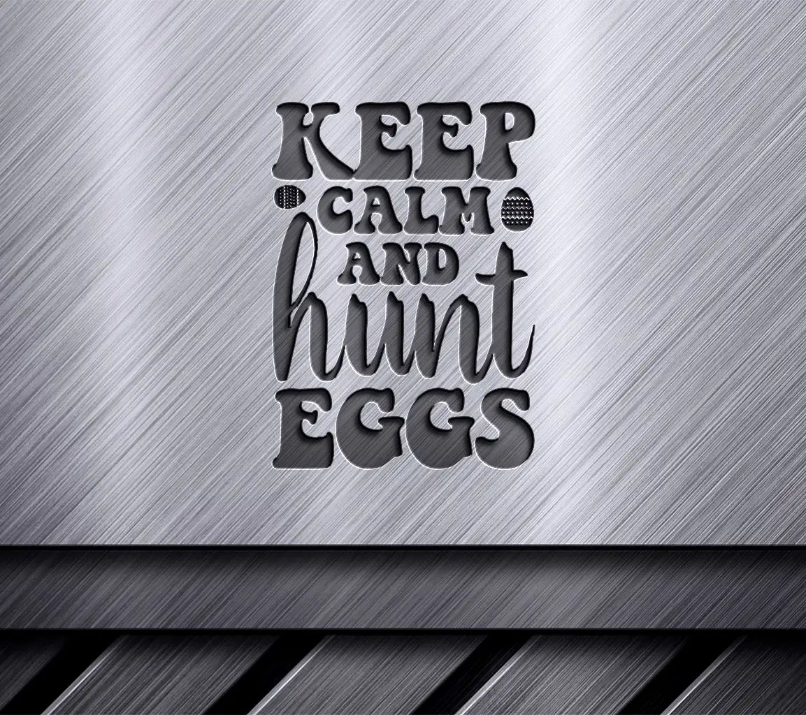 Keep Calm and Hunt Eggs SVG - Easter Design SVG