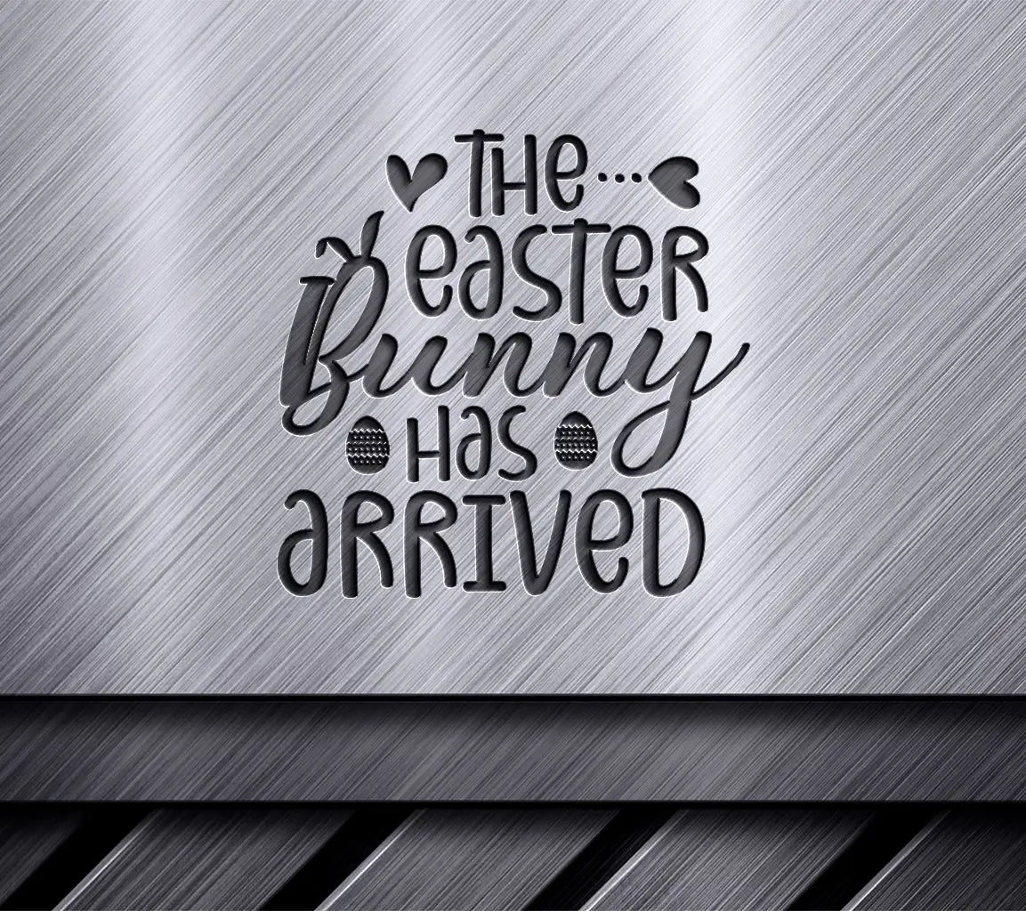 Easter Bunny Has Arrived SVG - Printable Poster Design SVG