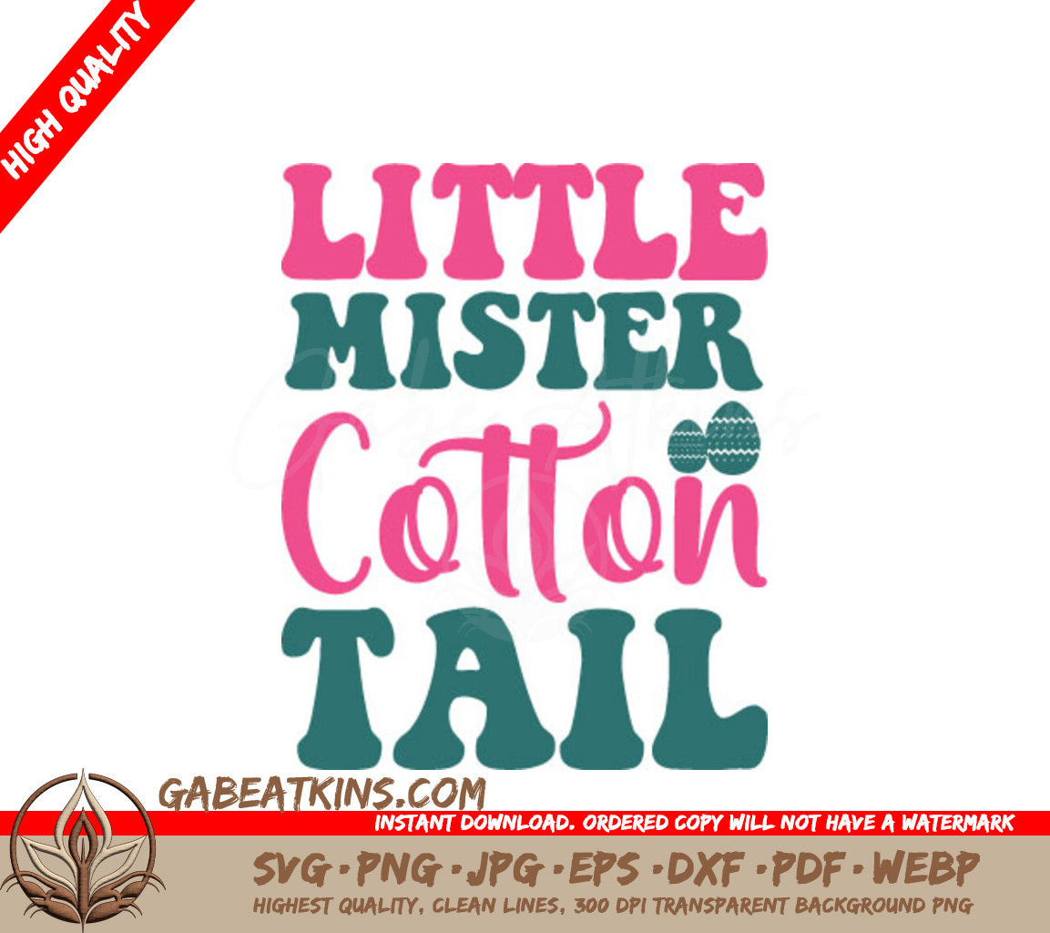 Little Mister Cotton Tail SVG - Easter Bunny Poster Design SVG