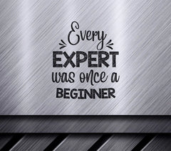 Every Expert Was Once a Beginner - Inspirational SVG Design SVG