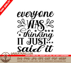 Everyone Was Thinking It, Just Said It - Funny SVG Design SVG