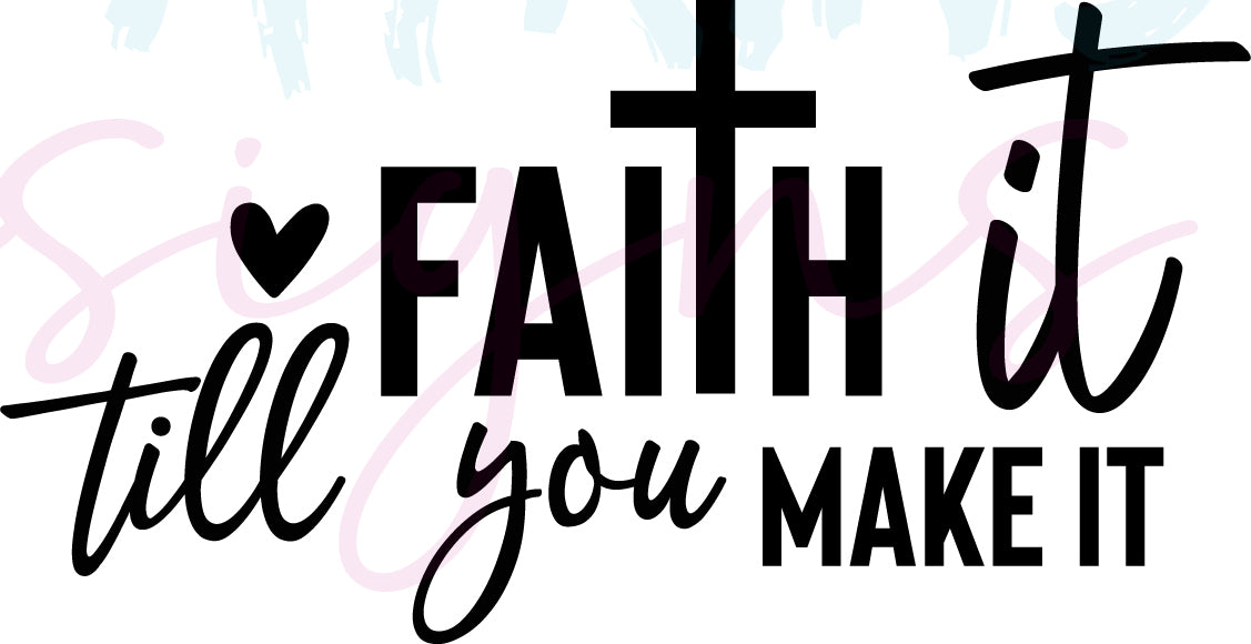 Faith It Till You Make It SVG, PNG, EPS, DFX, JPG, PDF, WEBP · Cricut  | SVG, PNG, EPS, DFX, JPG, PDF, WEBP · Cricut