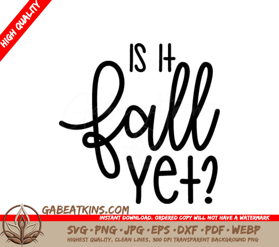 Is It Fall Yet  SVG Design SVG