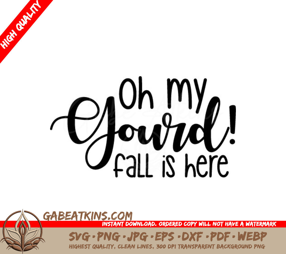 Oh My Gourd! Fall Is Here -  SVG Design SVG