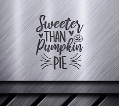 Sweeter Than Pumpkin Pie SVG with Pumpkin Design - Fall SVG