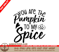 Pumpkin Spice SVG - You Are The Pumpkin To My Spice SVG