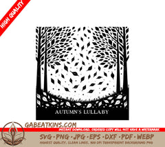 Autumns Lullaby Is Written On A Black And White Poster SVG - Falling Leaves Lullaby SVG