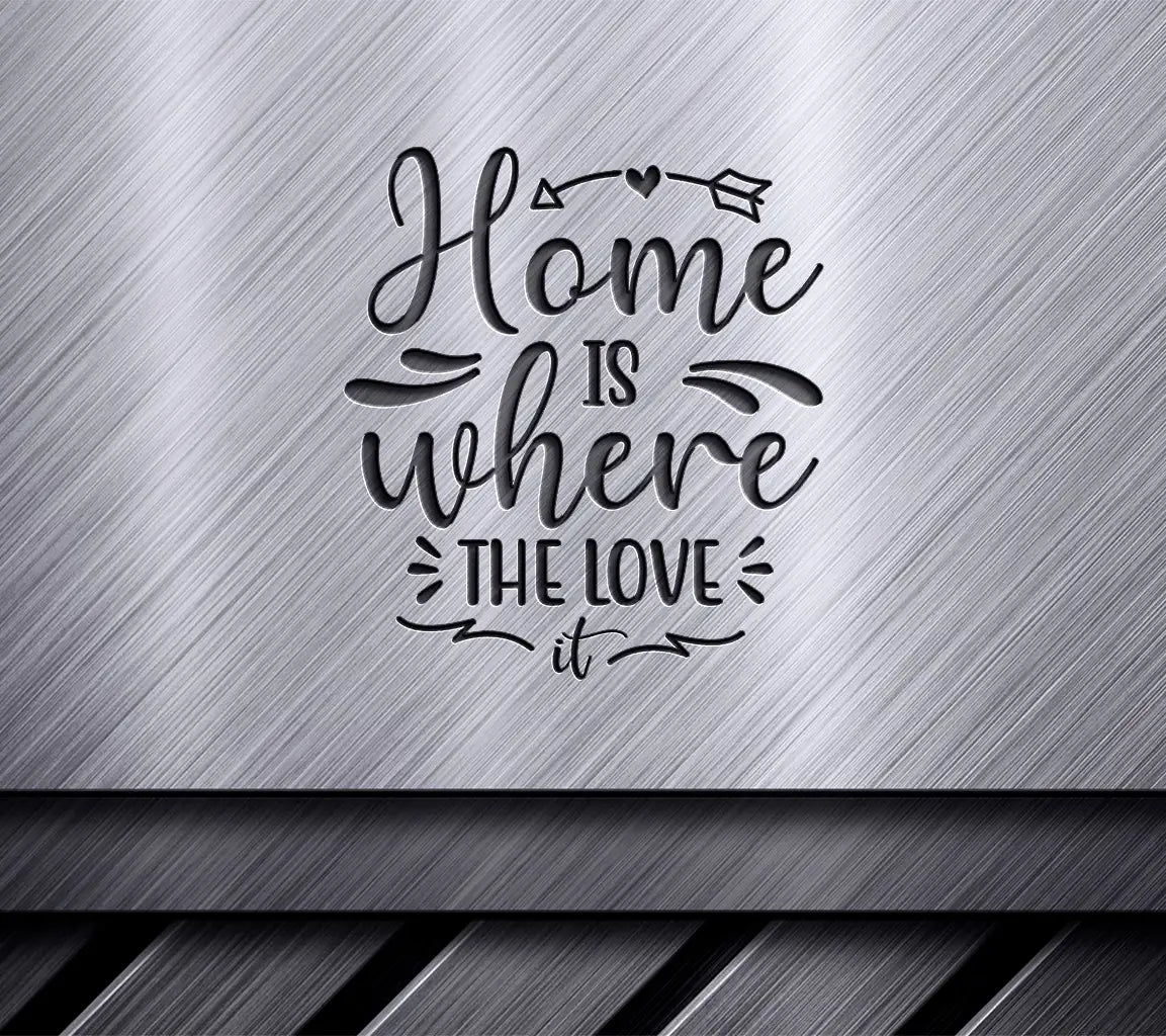 Home Is Where The Love Is SVG - Family Home Decor Design SVG