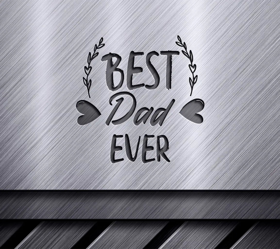  Best Dad Ever SVG Design for Family & Home SVG