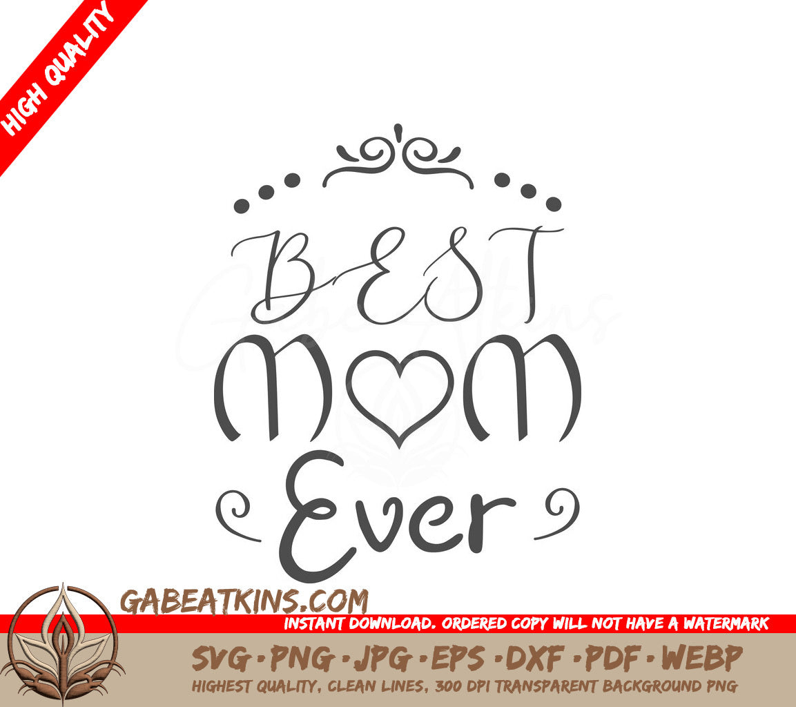 Best Mom Ever SVG Cut File - Heart Design SVG