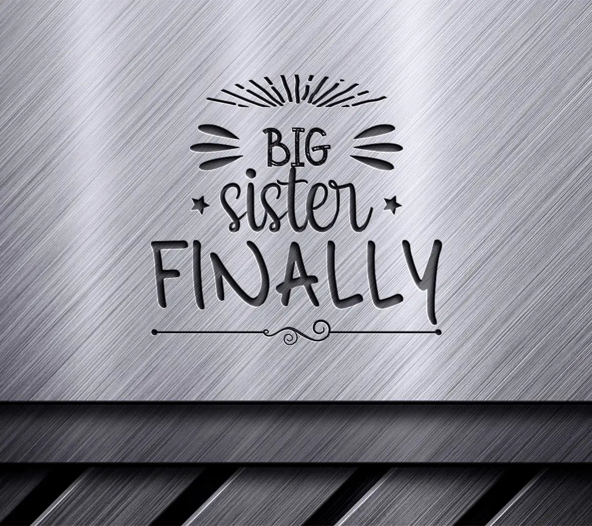 Big Sister Finally -  SVG Design SVG