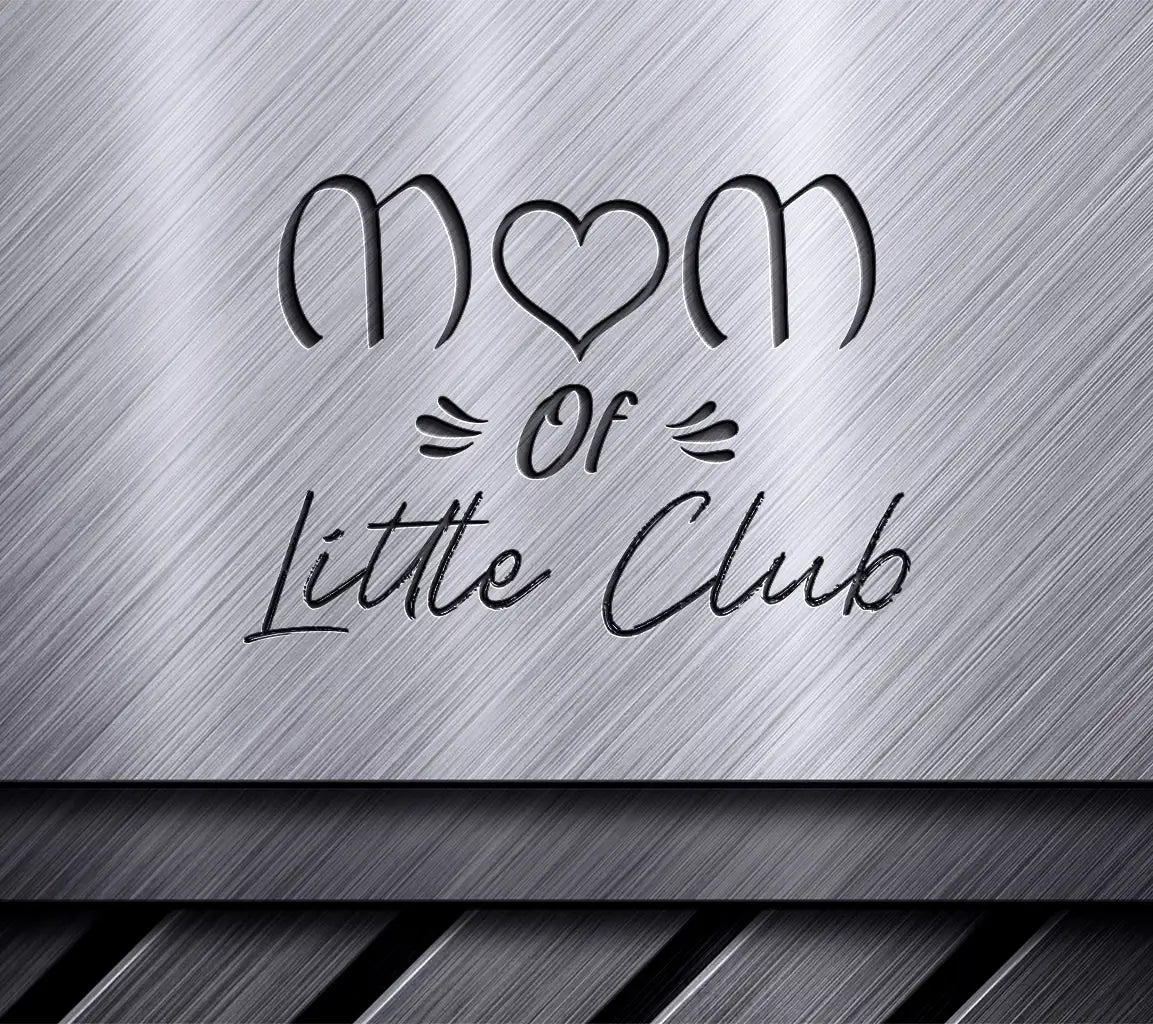 Mom of Little Club SVG -  Sign Design SVG