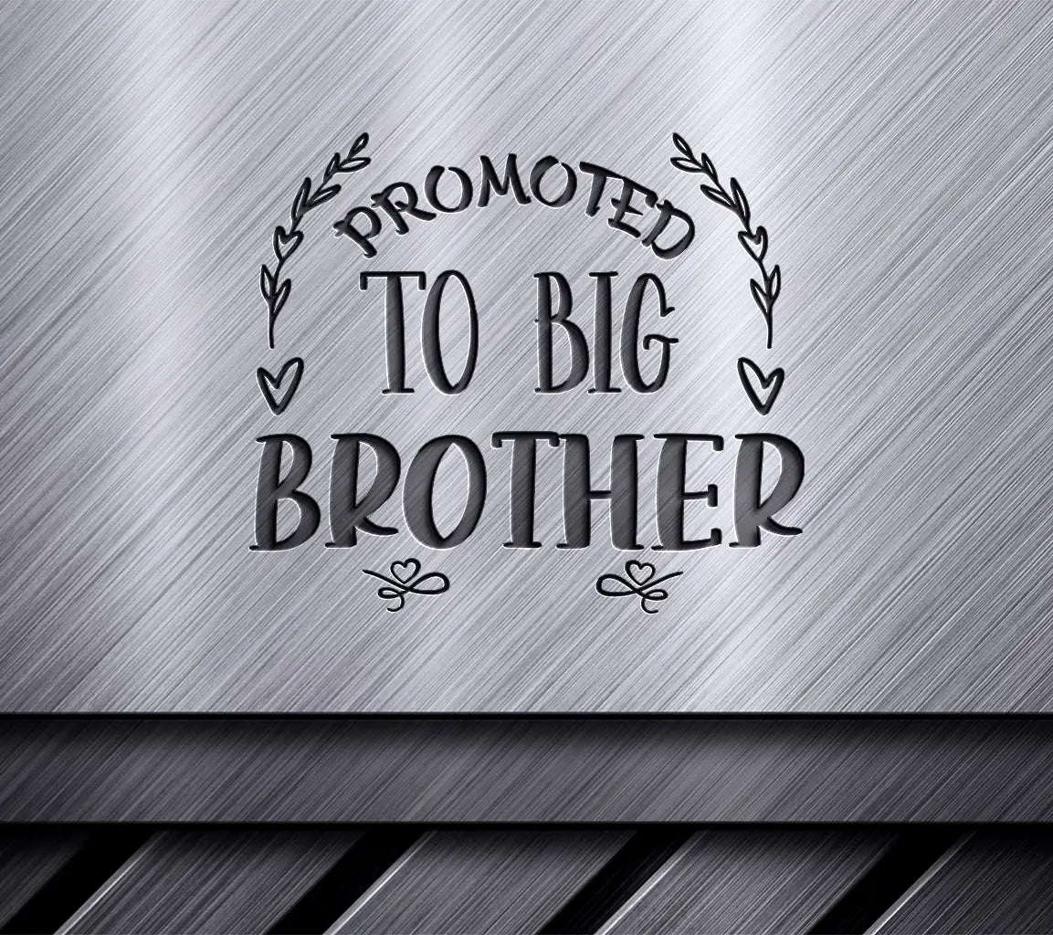 Promoted to Big Brother SVG - Family Love & Home Design SVG