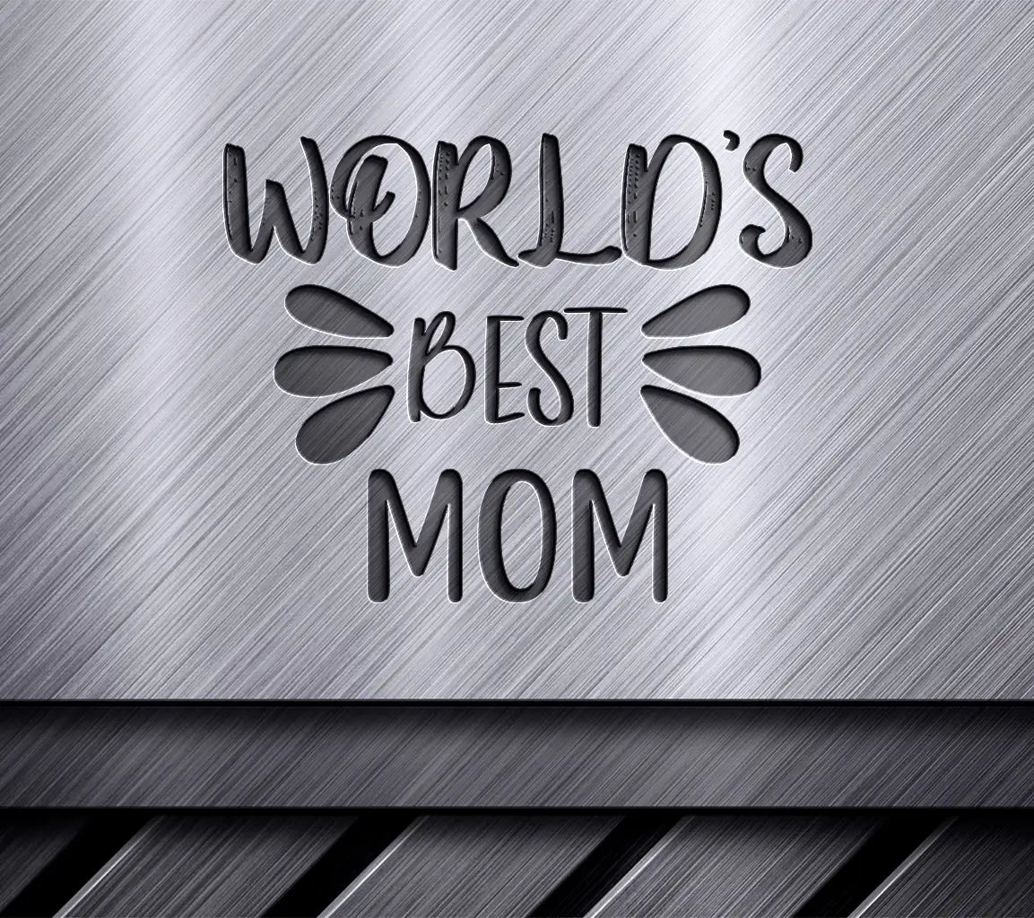 Worlds Best Mom SVG -  Sign Design SVG