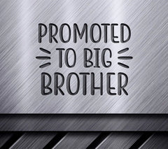 Promoted to Big Brother SVG -  Sign SVG