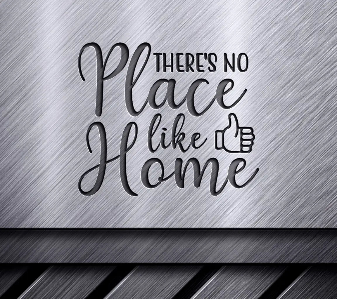 Theres No Place Like Home SVG - Family Thumbs Up Design SVG