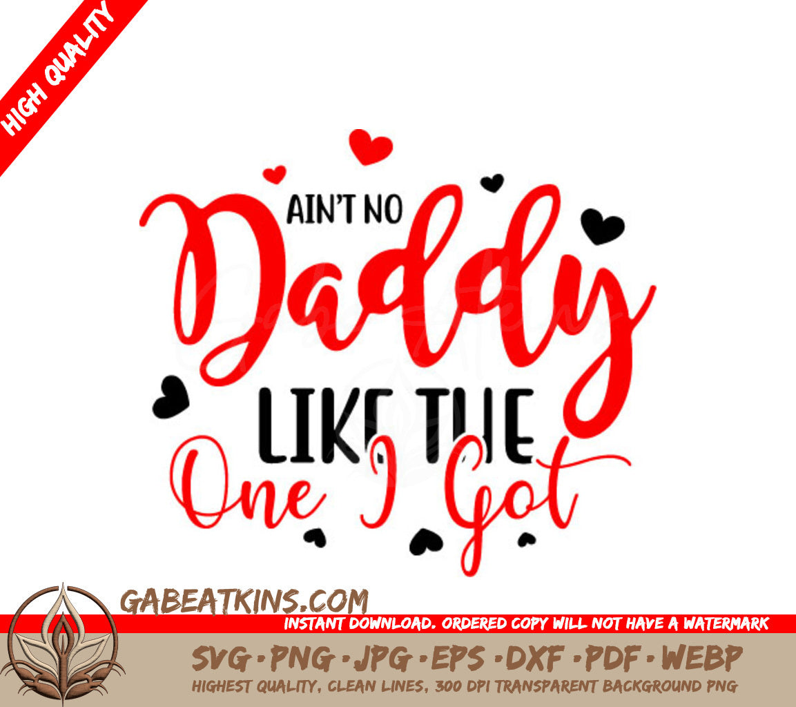 Daddy Like The One I Got - Fathers Day SVG SVG