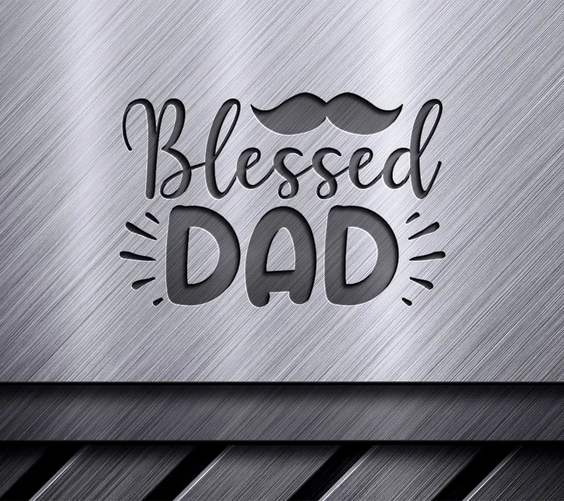 Blessed Dad Mustache SVG - Fathers Day Design SVG