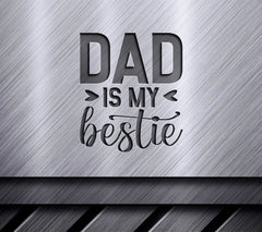 Dad Is My Bestie SVG - Fathers Day Design SVG