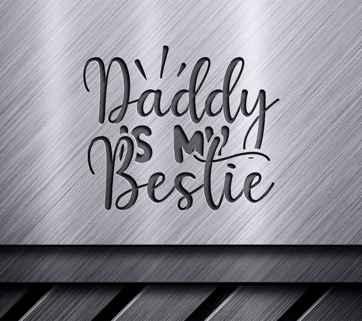 Daddy Is My Bestie SVG - Black & Red Design for Fathers Day SVG