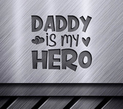 Daddy Is My Hero SVG - Fathers Day Design SVG